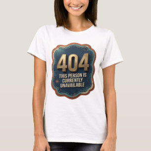 Dynamic Gold THIS PERSON IS CURRENTLY UNAVAILABLE T-Shirt