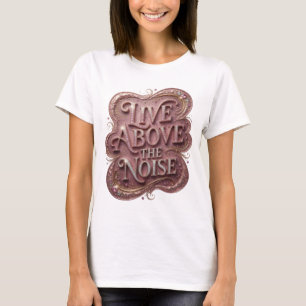 Dynamic Pink LIVE ABOVE THE NOISE Slogan Tee