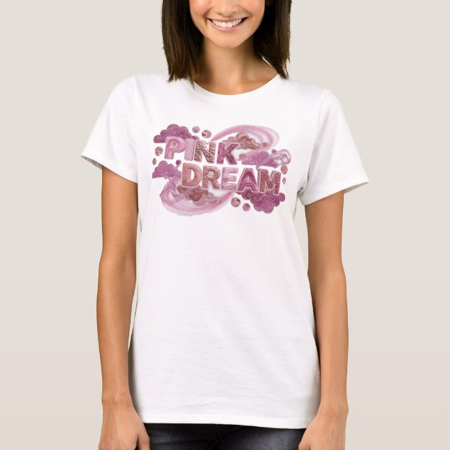 Dynamic Pink PINK DREAM Shirt Design (Front)