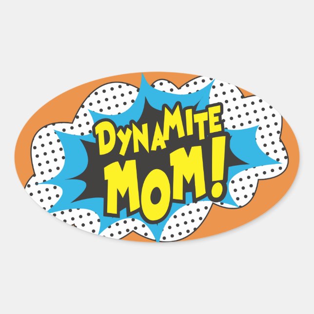 Dynamite Mum! - Glossy, Oval Sticker (Front)