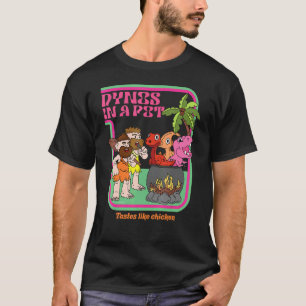 Dynos In A Pot  Tastes Like Chicken  Dinosaurs T-Shirt