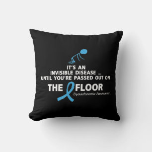 Dysautonomia Awareness Shirt It's an invisible dis Cushion