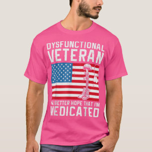 Dysfunctional Veteran  T-Shirt