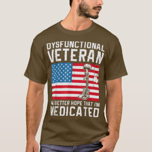 Dysfunctional Veteran  T-Shirt