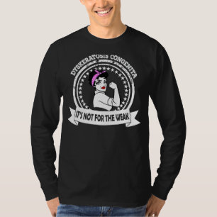 Dyskeratosis Congenita It's Not For The Weak Awar T-Shirt