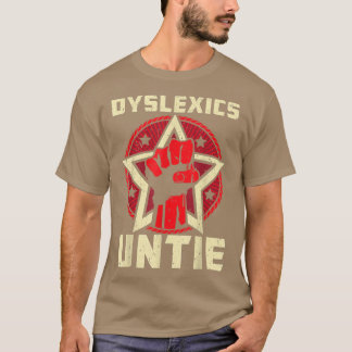 Dysleics Untie  Funny Dysleia Awareness  T-Shirt