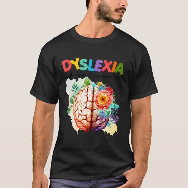 Dyslexia A Different Perspective Dyslexia Awarenes T-Shirt (Front)
