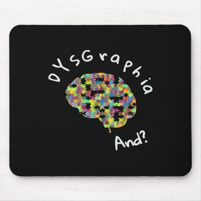 Dyslexia Awareness Dysgraphia Writing Learning Dis Mouse Pad (Front)