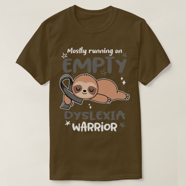 Dyslexia Awareness Mostly Running On Empty Dyslexi T-Shirt (Design Front)