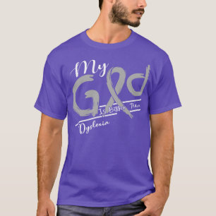 Dyslexia Awareness My God Is Stronger In This Fami T-Shirt