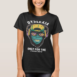 Dyslexia Awareness Only the Coolest Monkey T-Shirt