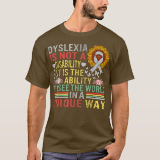 Dyslexia Awareness See World Unique Not Disability T-Shirt
