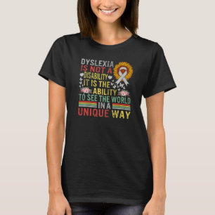 Dyslexia Awareness See World Unique Not Disability T-Shirt