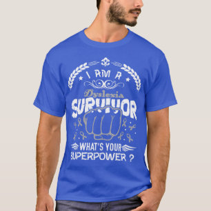 Dyslexia Awareness Survivor Whats Your Superpower  T-Shirt