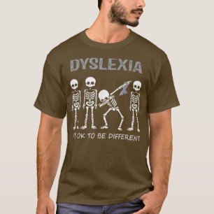 Dyslexia Dabbing Skeleton Shirt It's Ok To Be Diff