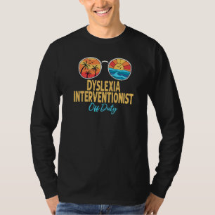 Dyslexia Interventionist Off Duty Last Day Of Scho T-Shirt