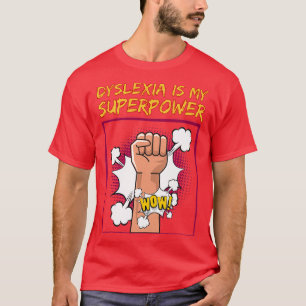 Dyslexia Is My Superpower The End T-Shirt