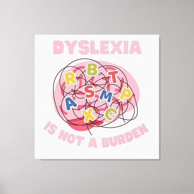 dyslexia is not a burden world dyslexia awareness  canvas print (Front)