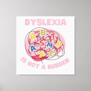 dyslexia is not a burden world dyslexia awareness  canvas print