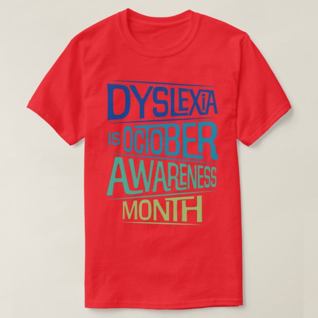 Dyslexia is October Awareness Month 1 T-Shirt (Design Front)