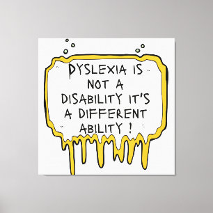 Dyslexia isn't a disability  dyslexia awareness canvas print