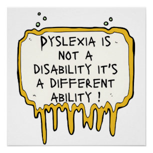 Dyslexia isn't a disability  dyslexia awareness poster