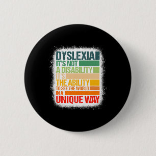 Dyslexia It's Not A Disability Dyslexia Awareness  6 Cm Round Badge