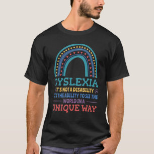 Dyslexia it's not a disability Dyslexic Dyslexia A T-Shirt