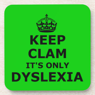 Dyslexia keep calm and carry on coaster
