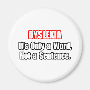 Dyslexia...Not a Sentence Magnet