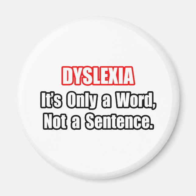 Dyslexia...Not a Sentence Magnet (Front)
