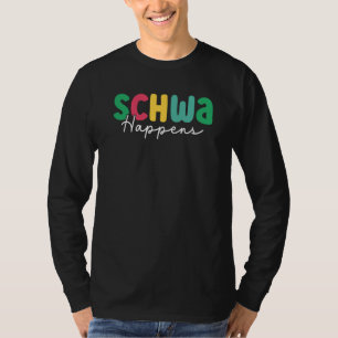 Dyslexia Schwa Happens Speech Phonics Teacher Ling T-Shirt