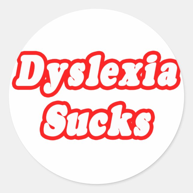Dyslexia Sucks Classic Round Sticker (Front)