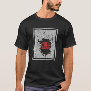 Dyslexia Teacher Therapist Develop Dyslexic Therap T-Shirt