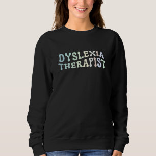 Dyslexia Therapist Awareness Back To School  3 Sweatshirt