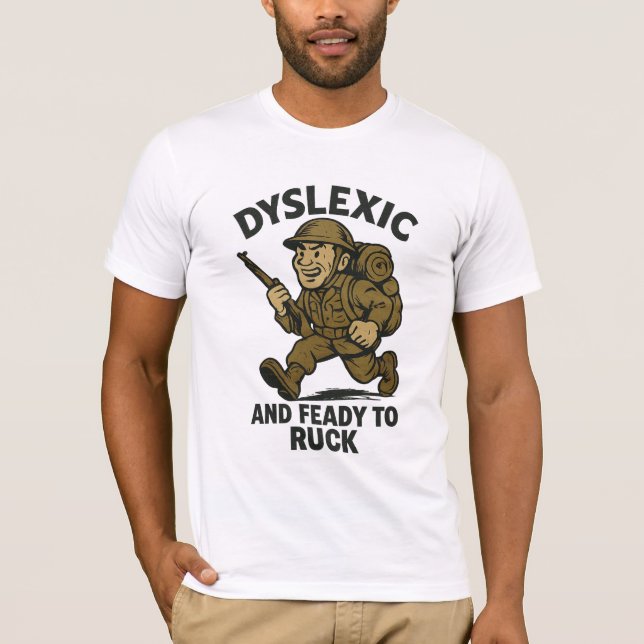Dyslexic And Feady To Ruck – Vintage Military  T-Shirt (Front)