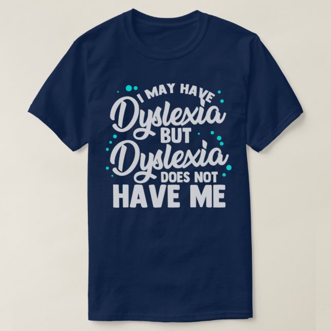 Dyslexic Dyslexia Awareness1 T-Shirt (Design Front)