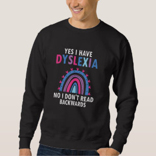 Dyslexic Reading for Dyslexia Teacher Awareness Sweatshirt
