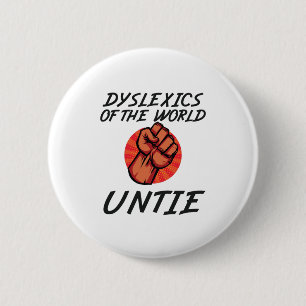 Dyslexics of the World Untie Funny Dyslexia Gift 6 Cm Round Badge