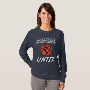Dyslexics of the World Untie Funny Dyslexia Gift T-Shirt