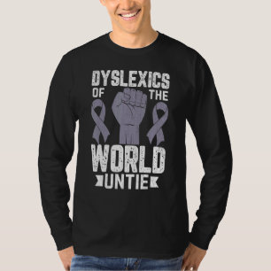 Dyslexics Of World Untie Funny Dyslexia Awareness T-Shirt