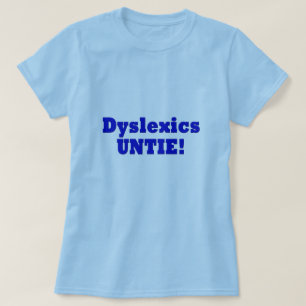 Dyslexics T-Shirt
