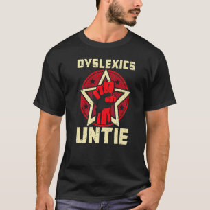 Dyslexics Untie   Dyslexia Awareness T-Shirt