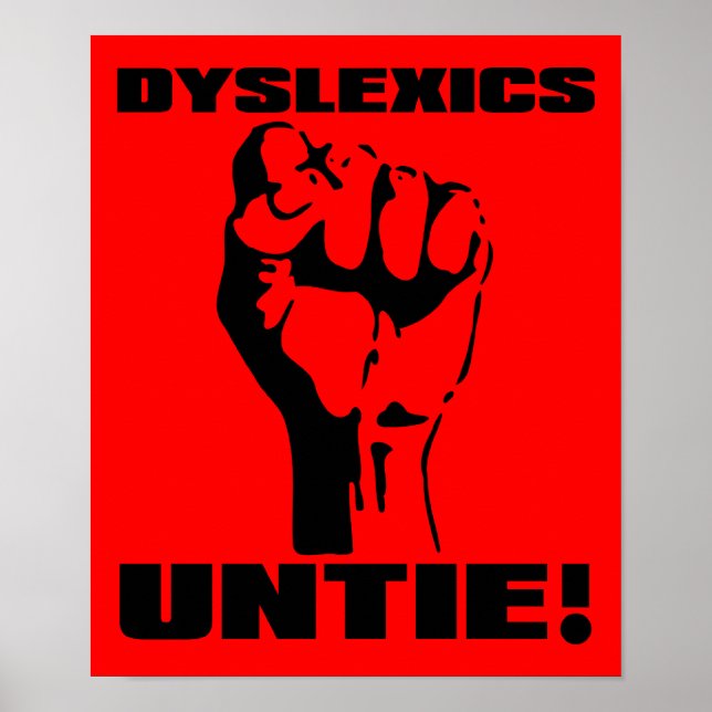 Dyslexics Untie Funny Poster Sign (Front)