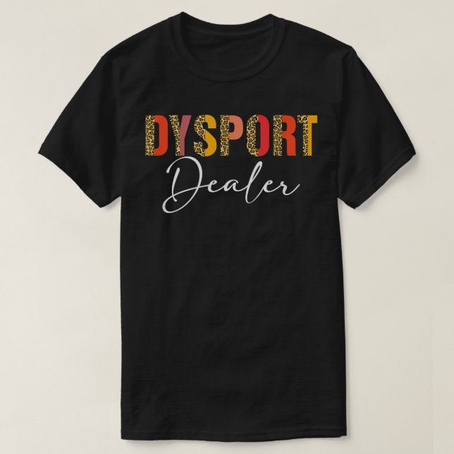 Dysport Dealer Nurse Injector Botox Dealer Aesthet T-Shirt (Design Front)