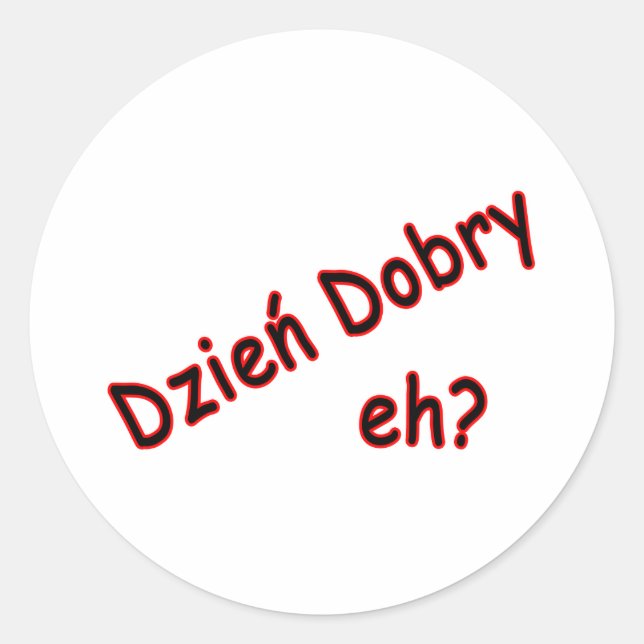 Dzien Dobry, eh? Angle Classic Round Sticker (Front)