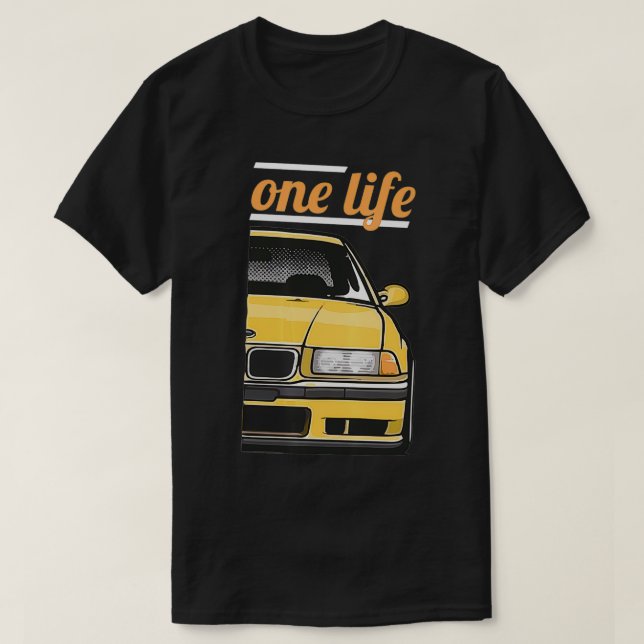 E36 3 Series  One Love One Life (Part 22)  T-Shirt (Design Front)
