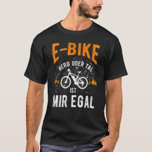 E Bike Bicycle E Bike Electric Bicycle Man Saying T-Shirt
