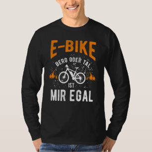 E Bike Bicycle E Bike Electric Bicycle Man  Saying T-Shirt