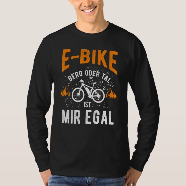 E Bike Bicycle E Bike Electric Bicycle Man  Saying T-Shirt (Front)
